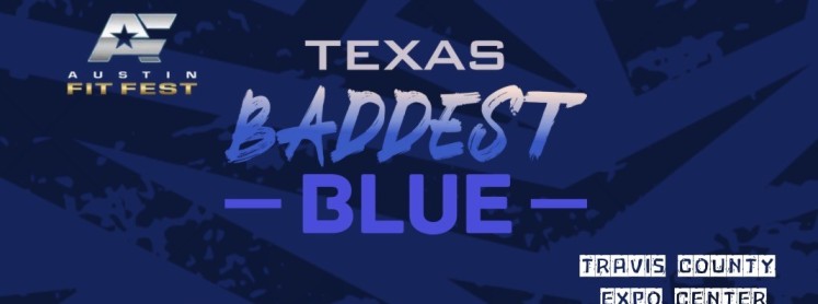 Banner for TEXAS BADDEST BLUE @ Austin Fit Fest